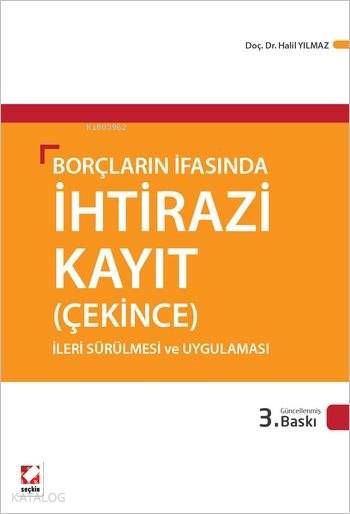  Borçların İfasında İhtirazi Kayıt (Çekince) | Borçların İfasında İhtirazi Kayıt (Çekince) | Halil Yılmaz | Seçkin Yayıncılık | 9789750231957 