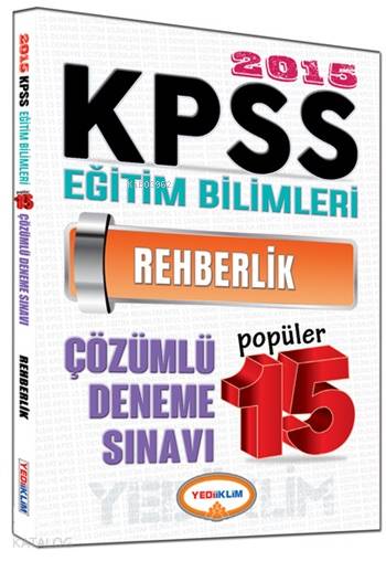 KPSS Eğitim Bilimleri Rehberlik Çözümlü Popüler 15 Deneme Sınavı 2015