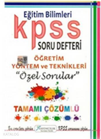 KPSS Öğretim Yöntem ve Teknikleri Tamamı Çözümlü Soru Defteri