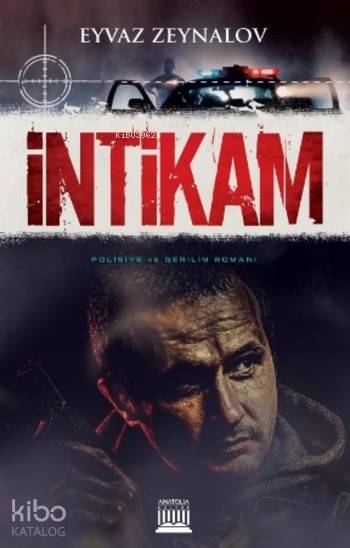  İntikam Polisiye ve Gerilim Romanı | Ömer Küçükmehmetoğlu | Eyvaz Zeynalov | Anatolia Kitap | 9786059937504 | 