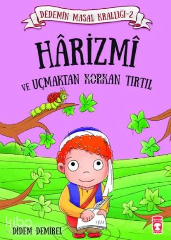  Harizmi ve Uçmaktan Korkan Tırtıl Dedemin Masal Krallığı 2 | Didem Demirel | Timaş Çocuk | 9786050824865 | 