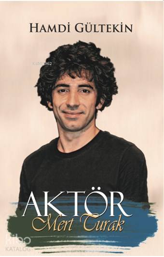  Aktör Mert Turak | Hamdi Gültekin | 40lar Kulübü Yayınevi | 9786059438100 | 