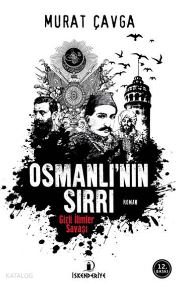  Osmanlının Sırrı | Osmanlının Sırrı | Murat Çavga | İskenderiye Kitap | 9786059900560 
