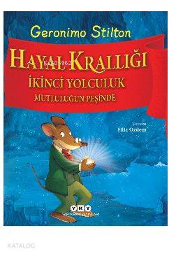  Hayal Krallığı İkinci Yolculuk Mutluluğun Peşinde | Hayal Krallığı İkinci Yolculuk Mutluluğun Peşinde | Filiz Özdem | Gerenimo Stilton | Yapı Kredi Yayınları ( YKY ) | 9789750841149 