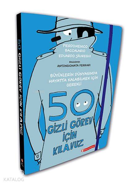  50 Gizli Görev İçin Kılavuz (Ciltli) Büyüklerin Dünyasında Hayatta Kalabilmek İçin Gerekli | Pierdomenico BaccalarioEduardo Jauregui | Odtü Yayıncılık | 9786059856768 | 
