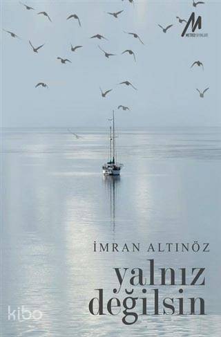  Yalnız Değilsin | Bedirhan Altın | Gökhan Durmuş | Burak Yavuzyiğit | İmran Altınöz | Metro Yayınları | 9786058141339 | 