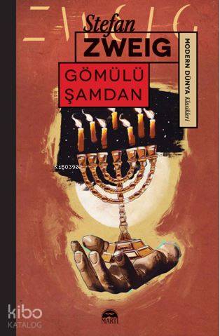  Gömülü Şamdan | Gömülü Şamdan | Stefan Zweig | Belgin Selen Haktanır | Ethem Onur Bilgiç | Erkan Küçük | Martı Yayınları | 9786051868493 