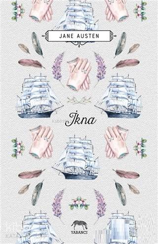  İkna | İkna | Jane Austen | Aslıhan Kopuz | Başak Bekişli | Su Akaydın | Yabancı Yayınları | 9786052177501 