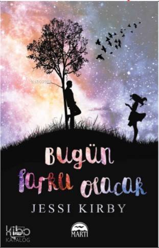  Bugün Farklı Olacak | Duygu Özen Gür | Alla Özabat | Duygu Pınar | Jessi Kirby | Şahin Güç | Martı Yayınları | 9786051869612 | 