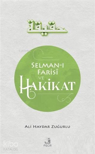  Selmanı Farisi ve Hakikat | Selmanı Farisi ve Hakikat | Ali Haydar Zuğurlu | Fecr Yayınları | 9786057570260 