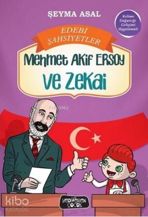 Mehmet Akif Ersoy ve Zekai Edebi Şahsiyetler | Şeyma Asal | Yediveren Çocuk Yayınları | 9786059484930 | 