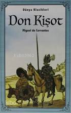  Don Kişot Dünya Klasikleri | Don Kişot Dünya Klasikleri | Miguel De Cervantes Saavedra | Emre Öztürk | Koloni Çocuk | 9786057795564 