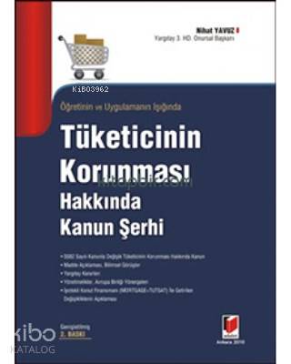  Öğretinin ve Uygulamanın Işığında Tüketicinin Korunması Hakkında Kanun Şehri | Öğretinin ve Uygulamanın Işığında Tüketicinin Korunması Hakkında Kanun Şehri | Nihat Yavuz | Adalet Yayınevi | 9786054378500 