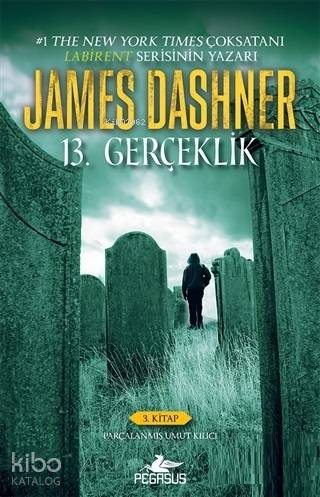  13 Gerçeklik Parçalanmış Umut Kılıcı | James Dashner | İlker Sönmez | Fatma Can | Gizem Yeşildal Sarp | Pegasus Yayıncılık | 9786052998427 | 