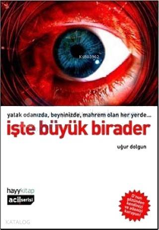 İşte Büyük Birader Yatak Odanızda Beyninizde Mahrem Olan Her Yerde | Uğur Dolgun | Hayy Kitap | 9789759059057 | 