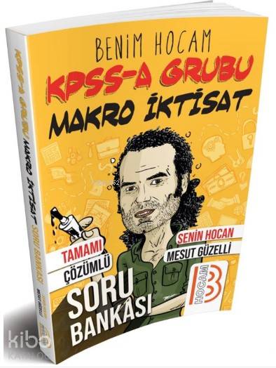 KPSS-A Grubu Makro İktisat Tamamı Çözümlü Soru Bankası Benim Hocam Yayınları