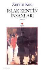  Islak Kentin İnsanları | Zerrin Koç | Can Yayınları | 9789758440429 | 