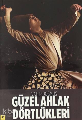  Güzel Ahlak Dörtlükleri | Güzel Ahlak Dörtlükleri | Veysel Topuz | Vahip Doğmuş | R Aysel Akkanat | Serhat Akın Erguvan | Zinde Yayınevi | 9786257726108 