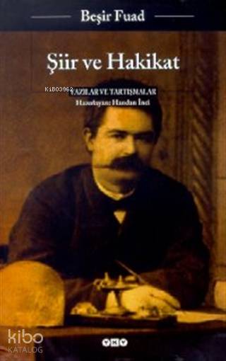  Şiir ve Hakikat Yazılar ve Tartışmalar | Şiir ve Hakikat Yazılar ve Tartışmalar | Beşir Fuad | Yapı Kredi Yayınları ( YKY ) | 9789750800832 