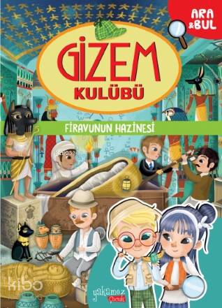  Firavunun Hazinesi Gizem Kulübü | Güliz Akyüz Yıldırım | Ender Haluk Derince | Eleonora Barsotti | Ulaş Karatağ | Özge Ceren Kalender | Yakamoz Yayınları | 9786052973790 | 