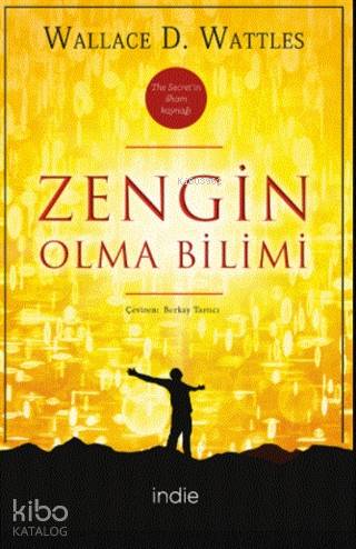  Zengin Olma Bilimi | Wallace D Wattles | Berkay Tartıcı | İndie Yayınları | 9786257321075 | 