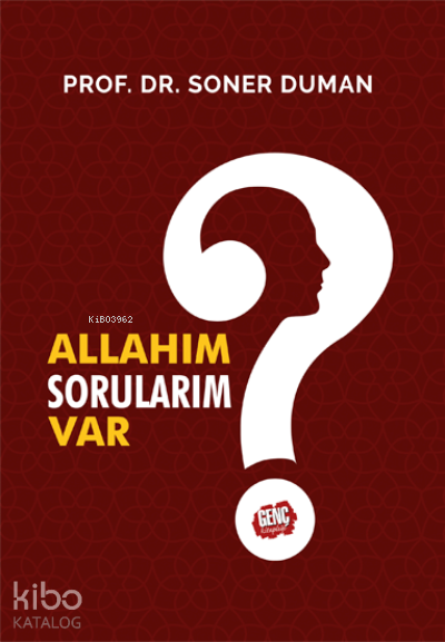  Allahım Sorularım Var | Allahım Sorularım Var | Soner Duman | Genç Kitaplığı | 9789944836074 