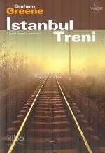  İstanbul Treni | Graham Greene | Mehmet Harmancı | Everest Yayınları | 9789752891579 | 