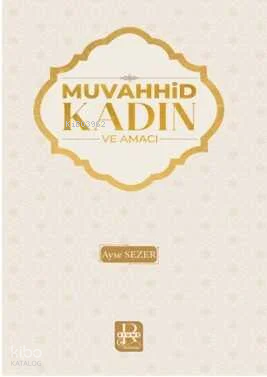  Muvahhid Kadın ve Amacı | Muvahhid Kadın ve Amacı | Kolektif | Özdemir Kitabevi | 9786057332349 