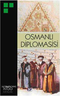  Osmanlı Diplomasisi | Osmanlı Diplomasisi | Ali İbrahim Savaş | 3F Yayınevi | 9789944997249 