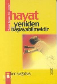  Hayat Yeniden Başlayabilmektedir | Ken Vegotsky | Seher Yılmaz | Timaş Yayınları | 9799753624946 | 