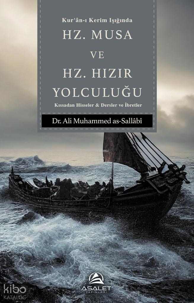  Kurânı Kerim Işığında Hz Musa ve Hz Hızır Yolculuğu Kıssadan Hisseler Dersler ve İbretler | Kurânı Kerim Işığında Hz Musa ve Hz Hızır Yolculuğu Kıssadan Hisseler Dersler ve İbretler | Recep Songül | Diyaettin Uysal | Ali Mohammad Al Sallabi | Asalet Yayınları | 9786258336993 