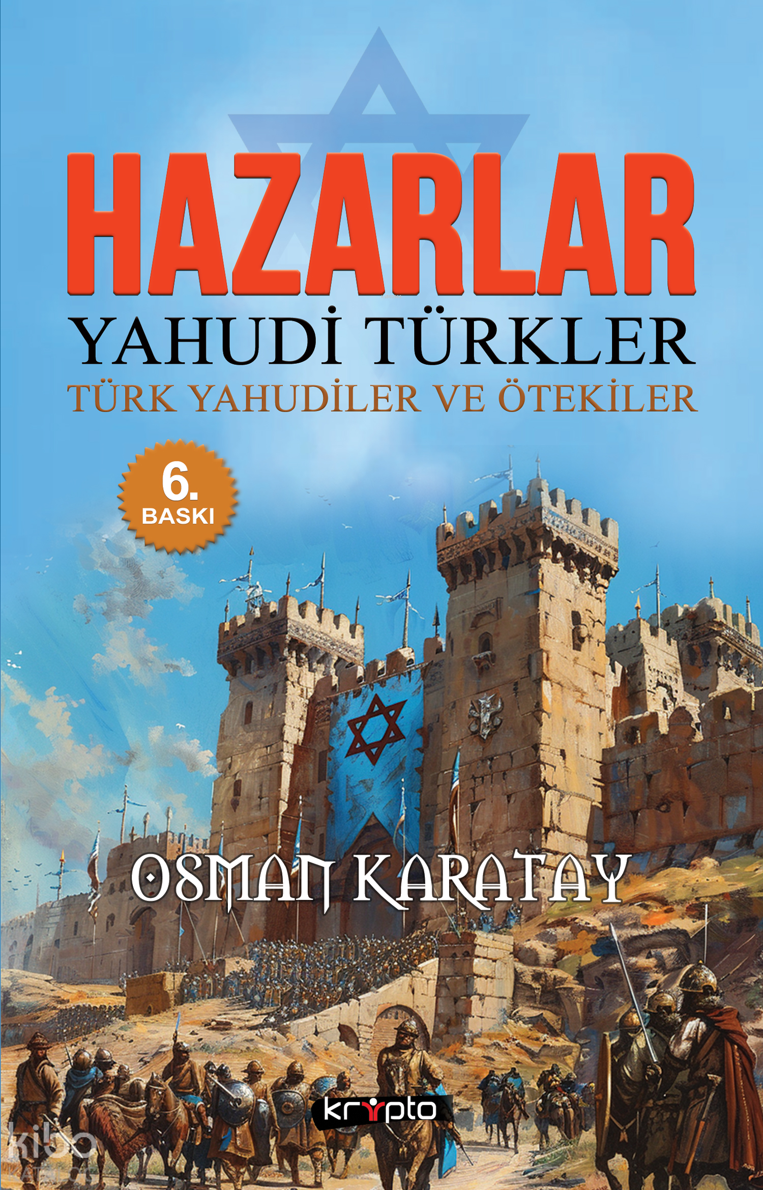  Hazarlar Yahudi Türkler Türk Yahudiler ve Ötekiler | Osman Karatay | Kripto Yayınları | 9786054991136 | 