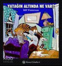  Yatağın Altında Ne Var | Yatağın Altında Ne Var | Bill Watterson | Remzi Kitabevi | 9789751412508 