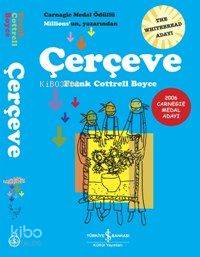  Çerçeve | Çerçeve | Frank Cottrell Boyce | Emine Ayhan | Türkiye İş Bankası Kültür Yayınları | 9789944882583 