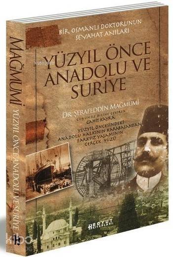  Yüzyıl Önce Anadolu ve Suriye | Cahit Kayra | Boyut Yayın Grubu | 9789752305021 | 