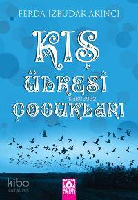  Kış Ülkesi Çocukları | Kış Ülkesi Çocukları | Ferda İzbudak Akıncı | Altın Kitaplar | 9789752109773 