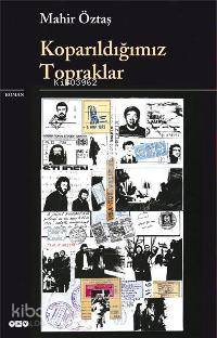 Koparıldığımız Topraklar | Koparıldığımız Topraklar | Mahir Öztaş | Yapı Kredi Yayınları ( YKY ) | 9789750815355 