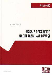  Haksız Rekabete Maddi Tazminat Davası | Haksız Rekabete Maddi Tazminat Davası | Murat Oruç | On İki Levha Yayıncılık | 9786055865276 