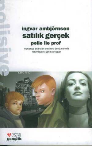  Satılık Gerçek | Ingvar Ambjörnsen | Deniz Canefe | GYYSamiye Öz KPKUlaş Eryavuz | Can Çocuk Yayınları | 9789750704987 | 