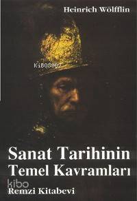  Sanat Tarihinin Temel Kavramları | Heinrich Wölfflin | Hayrullah Örs | Remzi Kitabevi | 9789751401823 | 