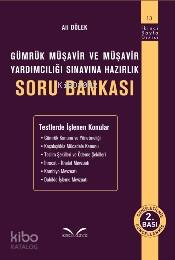 Gümrük Müşavirliği ve  Müşavirlik Yardımcılığı Sınavlarına Hazırlık; Soru Bankası