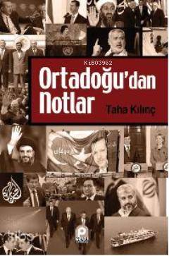  Ortadoğudan Notlar | Taha Kılınç | Pınar Yayınları | 9789753523189 | 