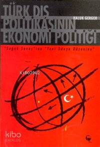  Türk Dış Politikasının Ekonomi Politiği | Haluk Gerger | Belge Yayınları | 9789753441766 | 