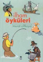  İlham Öyküleri | Murat Çiftkaya | Timaş Yayınları | 9789753626620 | 