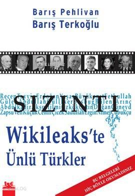  Sızıntı Wikileakste Ünlü Türkler | Barış PehlivanBarış Terkoğlu | Barış Pehlivan | Barış Terkoğlu | Kırmızıkedi Yayınevi | 9786055340186 | 