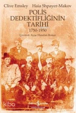  Polis Dedektifliğinin Tarihi | Polis Dedektifliğinin Tarihi | Clive Emsley | Haia Shpayer Makov | Clive EmsleyHaia Shpayer Makov | Ayşe Handan Konar | Türkiye İş Bankası Kültür Yayınları | 9786053604853 