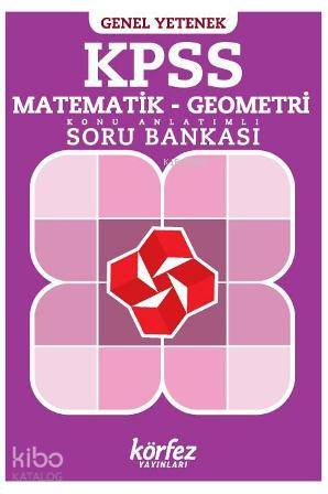 KPSS Matematik - Geometri Konu Anlatımlı Soru Bankası