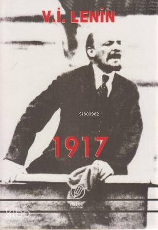  1917 | Vladimir İlyiç Lenin | İsmail YarkınSaliha KayaSüheyla Kaya | İnter Yayınları | 9789757349747 | 