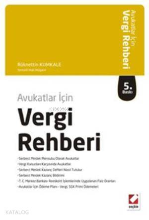  Avukatlar İçin Vergi Rehberi | Avukatlar İçin Vergi Rehberi | Rüknettin Kumkale | Seçkin Yayıncılık | 9789750223082 
