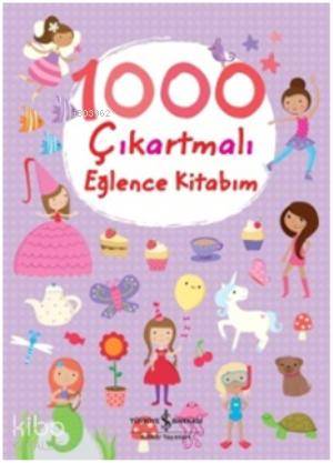  1000 Çıkartmalı Eğlence Kitabım | 1000 Çıkartmalı Eğlence Kitabım | Kolektif | Türkiye İş Bankası Kültür Yayınları | 9786053605966 